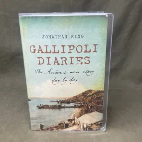 Jonathan King Gallipoli Diaries " The ANZACS Own Story Day By Day